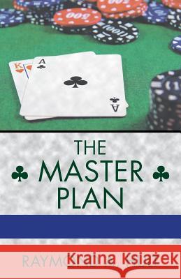 The Master Plan Raymond A Hult 9781490774893 Trafford Publishing - książka