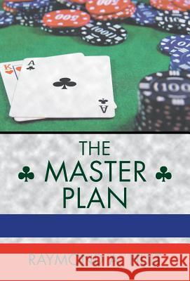 The Master Plan Raymond A Hult 9781490774930 Trafford Publishing - książka