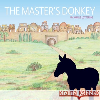 The Master's Donkey Lottering Amalie Lottering 9798729820214 Independently published - książka