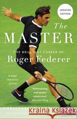 The Master: The Brilliant Career of Roger Federer Christopher Clarey 9781529342079 John Murray Press - książka