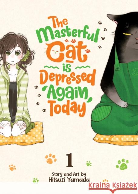 The Masterful Cat Is Depressed Again Today Vol. 1 Hitsuji Yamada 9781648276057 Seven Seas Entertainment, LLC - książka