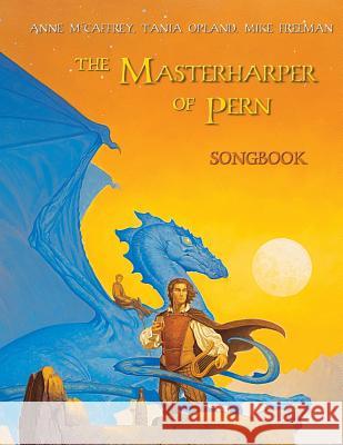 The Masterharper of Pern Songbook Tania Opland Mike Freeman Anne McCaffrey 9781522757191 Createspace Independent Publishing Platform - książka