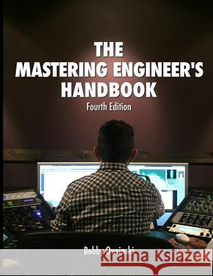 The Mastering Engineer's Handbook 4th Edition Bobby Owsinski 9780998503325 Bobby Owsinski Media Group - książka