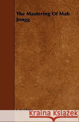 The Mastering of Mah Jongg Chue, J. A. 9781443772259 Wharton Press - książka