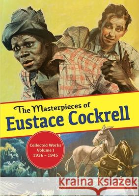 The Masterpieces of Eustace Cockrell: Collected Works, Volume I, 1936-1945 Eustace Cockrell Roger Coleman 9781954786004 Mission Point Press - książka