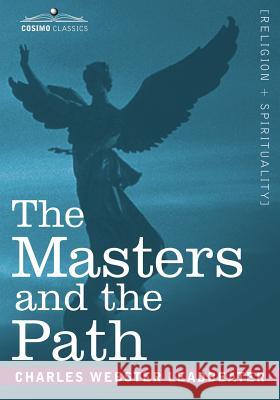 The Masters and the Path Charles Webster Leadbeater 9781602063334 Cosimo Classics - książka