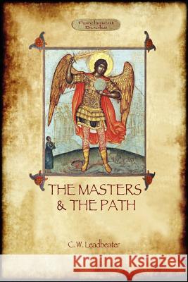 The Masters and the Path Charles Webster Leadbeater 9781908388476 Aziloth Books - książka