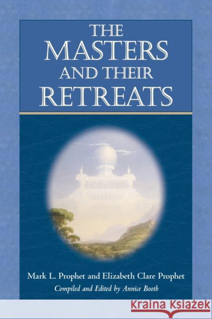 The Masters and Their Retreats Mark L. Prophet 9780972040242  - książka