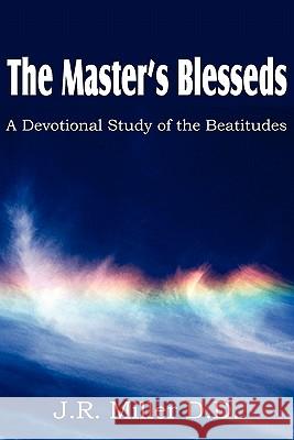 The Master's Blesseds, a Devotional Study of the Beatitudes J. R. Miller 9781612031804 Bottom of the Hill Publishing - książka