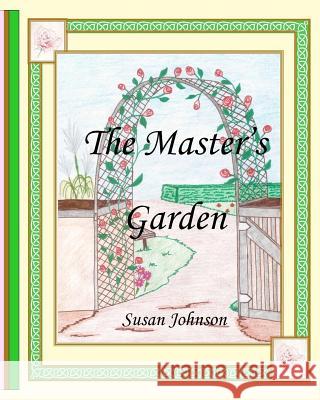 The Master's Garden Susan Johnson 9781463530020 Createspace - książka