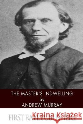 The Master's Indwelling Andrew Murray 9781494451714 Createspace - książka