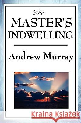 The Master's Indwelling Andrew Murray 9781604595888 Wilder Publications - książka