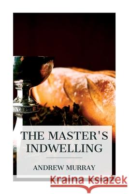 The Master's Indwelling Andrew Murray 9788027388653 E-Artnow - książka