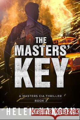 The Masters' Key: A Masters CIA Thriller - Book 2 Helen Hanson (University of Exeter) 9781517657130 Createspace Independent Publishing Platform - książka