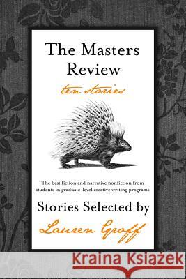 The Masters Review: Ten Stories Lauren Groff 9780985340704 Masters Review - książka