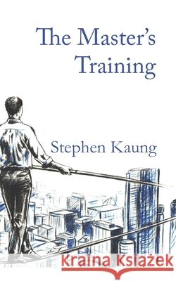 The Master's Training Stephen Kaung 9781680621327 Christian Fellowship Publishers - książka