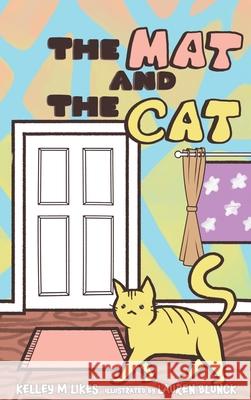 The Mat and the Cat Kelley M Likes, Lauren Blunck 9798889020363 Likes Publishing - książka
