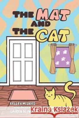 The Mat and the Cat Kelley M Likes, Lauren Blunck 9798889020370 Likes Publishing - książka