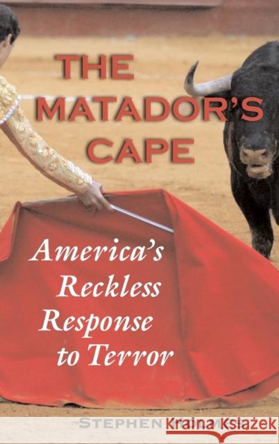 The Matador's Cape: America's Reckless Response to Terror Holmes, Stephen 9780521875165  - książka