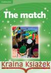 The Match : A Neighbours Story Cloud Publishing Services 9780521757003 Cambridge University Press