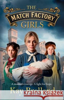 The Match Factory Girls Kay Brellend 9781806584109 Boldwood Books Ltd - książka