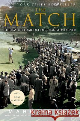 The Match: The Day the Game of Golf Changed Forever Frost, Mark 9781401309619 Hyperion - książka