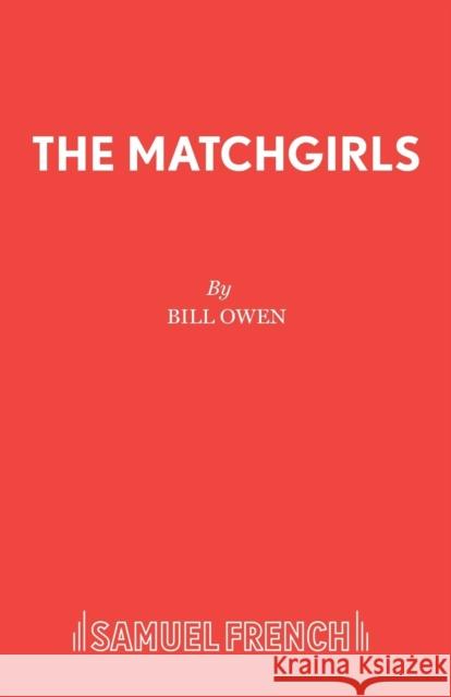 The Matchgirls  9780573080449 Samuel French Ltd - książka