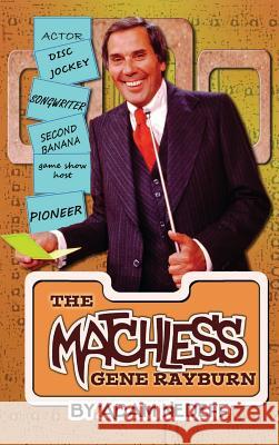 The Matchless Gene Rayburn (Hardback) Adam Nedeff 9781593938666 BearManor Media - książka