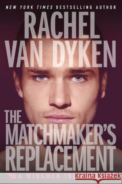 The Matchmaker's Replacement Rachel Van Dyken 9781503936270 Amazon Publishing - książka