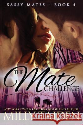 The Mate Challenge Milly Taiden 9781507611340 Createspace - książka