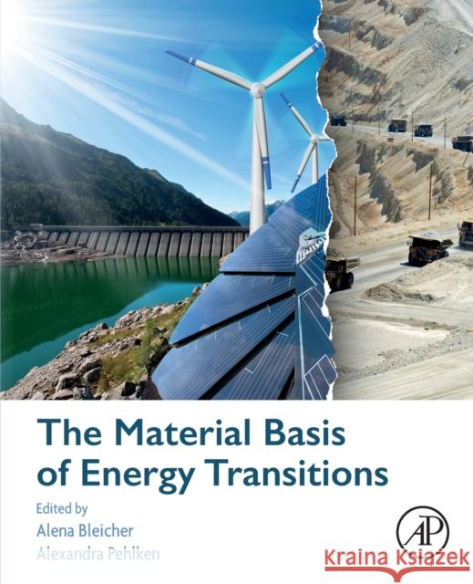 The Material Basis of Energy Transitions Alena Bleicher Alexandra Pehlken 9780128195345 Academic Press - książka