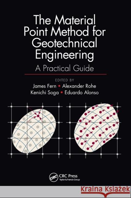 The Material Point Method for Geotechnical Engineering: A Practical Guide James Fern Alexander Rohe Kenichi Soga 9780367731946 CRC Press - książka