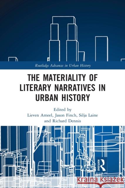 The Materiality of Literary Narratives in Urban History Lieven Ameel Jason Finch Silja Laine 9781032090511 Routledge - książka