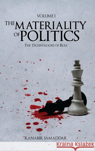 The Materiality of Politics: Volume 1: The Technologies of Rule Samaddar, Ranabir 9781843312512 Anthem Press - książka