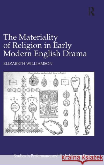 The Materiality of Religion in Early Modern English Drama Elizabeth Williamson 9780754668275 ASHGATE PUBLISHING GROUP - książka