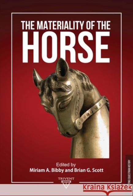 The Materiality of the Horse Brian G. Scott, Miriam A. Bibby 9786156405159 Eurospan (JL) - książka