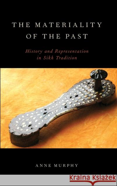 The Materiality of the Past Murphy, Anne 9780199916276 Oxford University Press, USA - książka