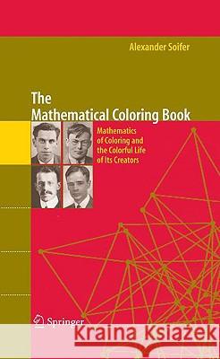 The Mathematical Coloring Book: Mathematics of Coloring and the Colorful Life of Its Creators Grünbaum, Branko 9780387746401 Springer - książka