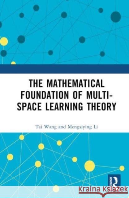 The Mathematical Foundation of Multi-space Learning Theory Mengsiying Li 9781032705477 Taylor & Francis Ltd - książka