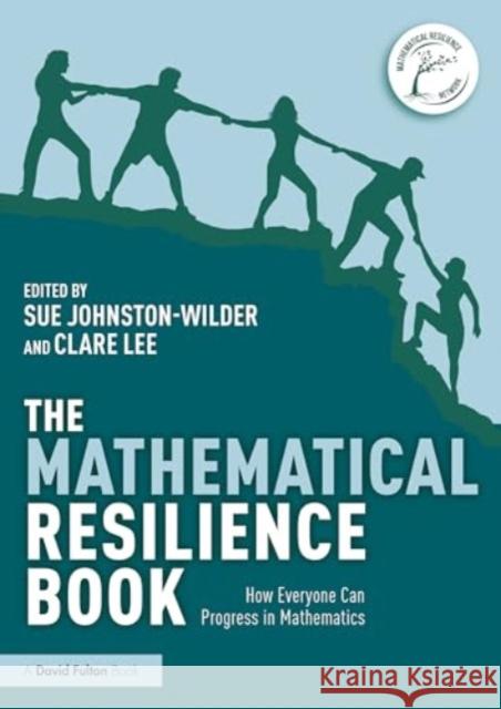 The Mathematical Resilience Book: How Everyone Can Progress in Mathematics Sue Johnston-Wilder Clare Lee 9781032368948 Routledge - książka