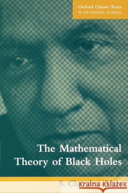 The Mathematical Theory of Black Holes S Chandrasekhar 9780198503705  - książka