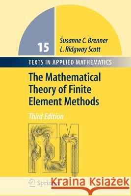 The Mathematical Theory of Finite Element Methods Susanne C. Brenner Ridgway Scott 9781441926111 Not Avail - książka