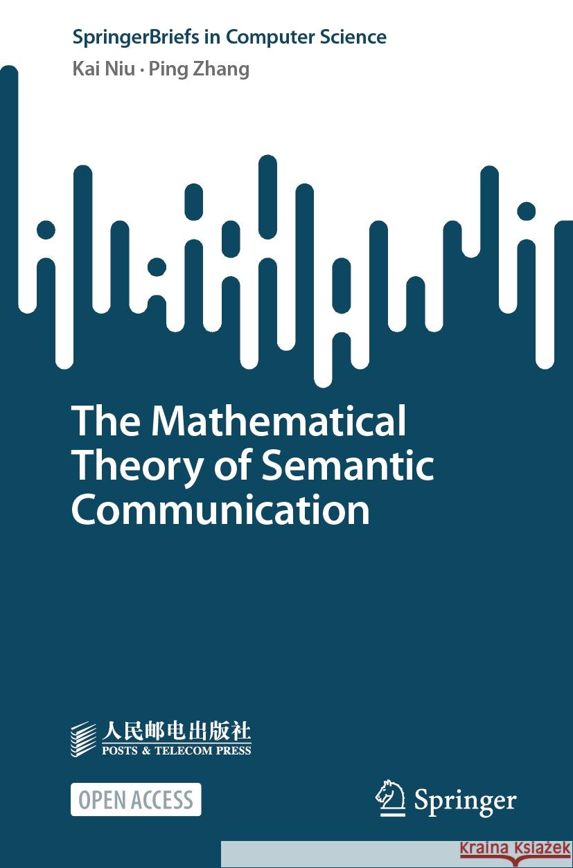 The Mathematical Theory of Semantic Communication Kai Niu Ping Zhang 9789819651313 Springer - książka