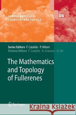 The Mathematics and Topology of Fullerenes Franco Cataldo Ante Graovac Ottorino Ori 9789400735422 Springer - książka