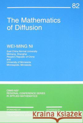 The Mathematics of Diffusion Wei-Ming Ni 9781611971965 CAMBRIDGE UNIVERSITY PRESS - książka