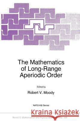 The Mathematics of Long-Range Aperiodic Order R. V. Moody 9789048148325 Not Avail - książka