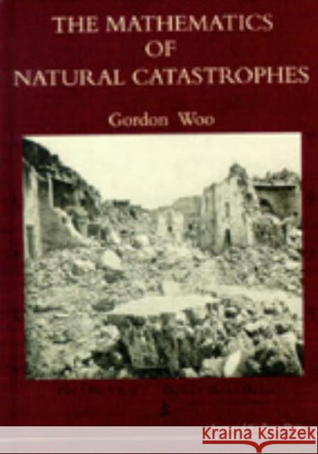 The Mathematics of Natural Catastrophes Woo, Gordon 9781860941825 World Scientific Publishing Company - książka