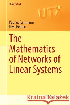 The Mathematics of Networks of Linear Systems Paul Fuhrmann Uwe Helmke 9783319166452 Springer - książka