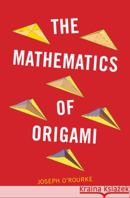 The Mathematics of Origami Joseph (Smith College, Massachusetts) O'Rourke 9781009687355 Cambridge University Press - książka