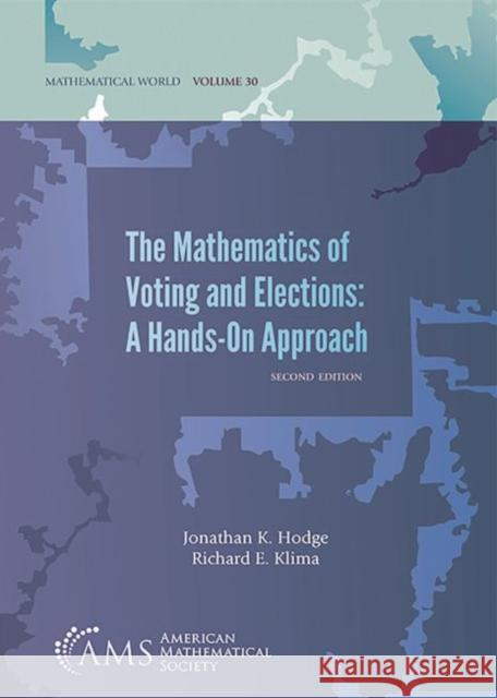The Mathematics of Voting and Elections: A Hands-On Approach Jonathan K. Hodge Richard E. Klima  9781470442873 American Mathematical Society - książka